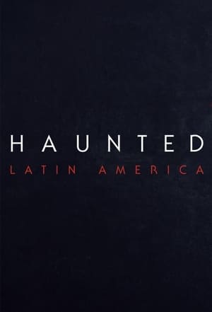 Haunted: Latin America Season 1