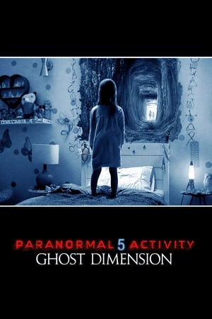 Paranormal Activity 5: The Ghost Dimension