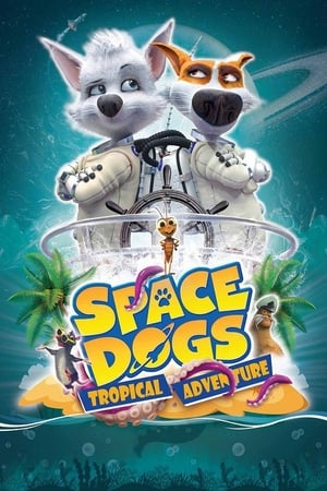 Space Dogs: Tropical Adventure