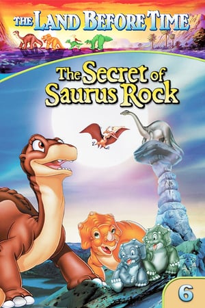The Land Before Time 6: The Secret of Saurus Rock